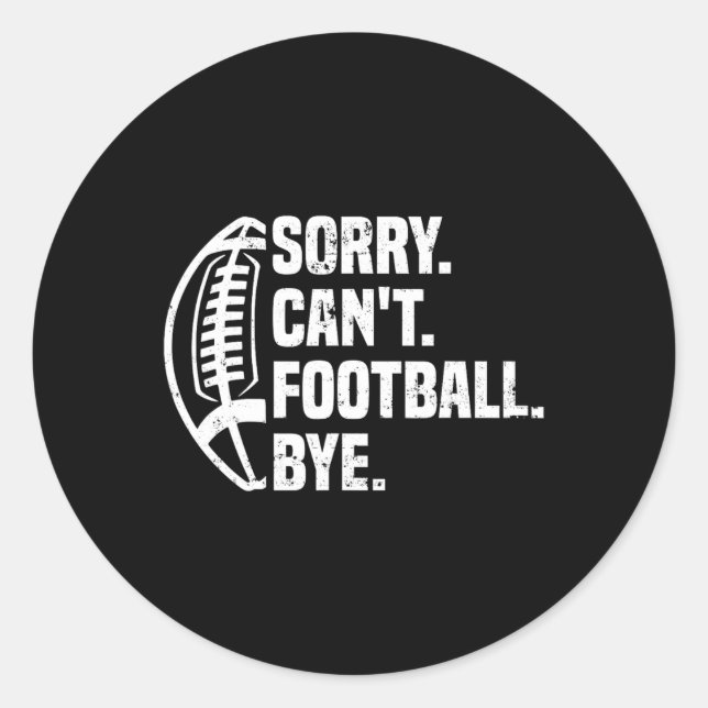 Sticker Rond Sorry Can't Football Bye American Footbal Design  (Devant)