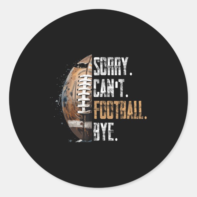 Sticker Rond Sorry Can't Football Bye - American Football  (Devant)