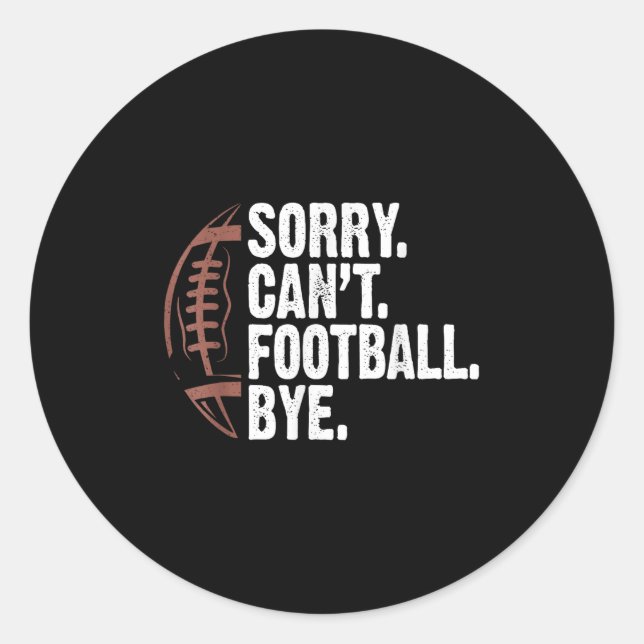Sticker Rond Sorry Can't Football Bye Funny Football Mom Boys G (Devant)