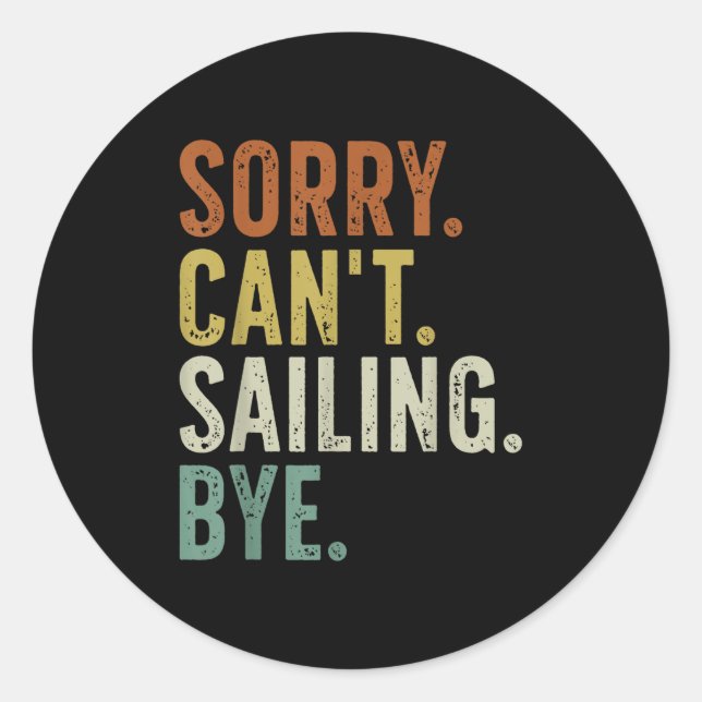 Sticker Rond Sorry Can't Sailing Bye  (Devant)