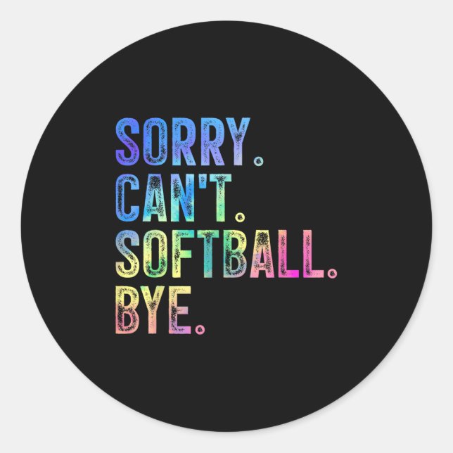 Sticker Rond Sorry Can't Softball Bye Funny Softball Lover  (Devant)