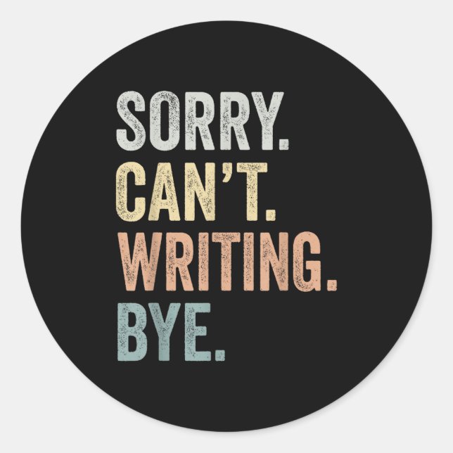 Sticker Rond Sorry Can't Writing Bye Funny Writing Lovers  (Devant)