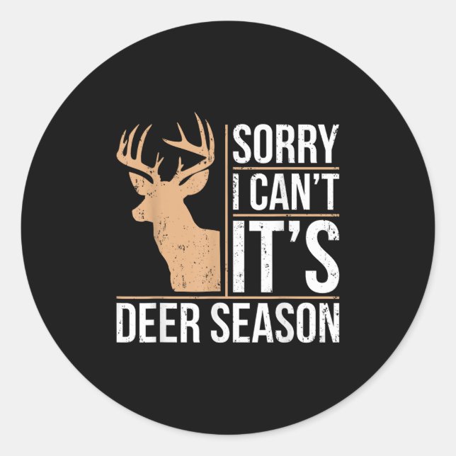 Sticker Rond Sorry I Can't It's Deer Season Shirt Funny Deer Hu (Devant)