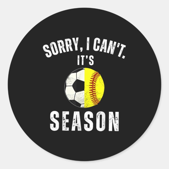 Sticker Rond Sorry I Can't It's Soccer And Softball Season Mom  (Devant)