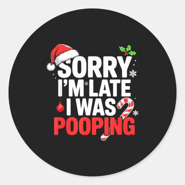 Sticker Rond Sorry I'm Late I Was Ong Funny Christmas Humor  (Devant)