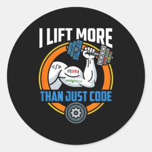 Sticker Rond Soulever plus que du code drôle programmeur dévelo