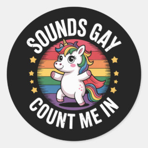 Sticker Rond Sounds Gay Count Me In Unicorn Rainbow Pride LGBTQ