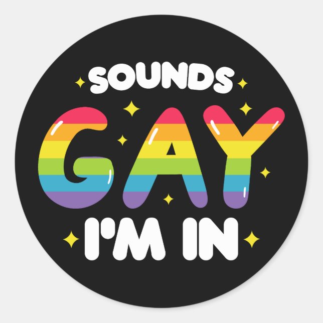 Sticker Rond Sounds Gay I'm In Funny LGBT Pride (Devant)