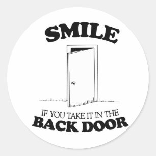 STICKER ROND SOURIRE SI VOUS LE PRENEZ DANS LA PORTE ARRIÈRE -.