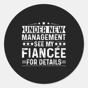 Sticker Rond Sous nouvelle gestion Voir ma fiancée drôle de fia