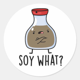 Sticker Rond Soy Quel Drôle Pun De Sauce De Soja