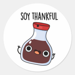 Sticker Rond Soy Thankful Funny Soy Sauce Pun