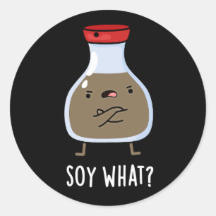 Sticker Rond Soy What Funny Soy Sauce Pun Dark BG