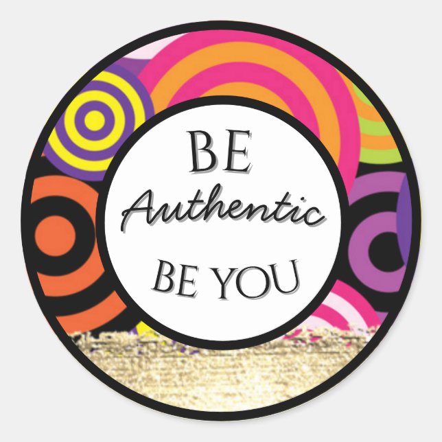 Sticker Rond soyez authentique soyez vous citation (Devant)