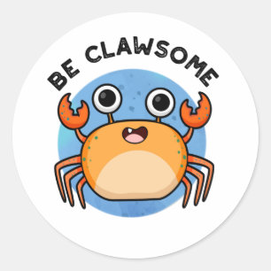 Sticker Rond Soyez Clair Amusant Jeu De Crabe Positif