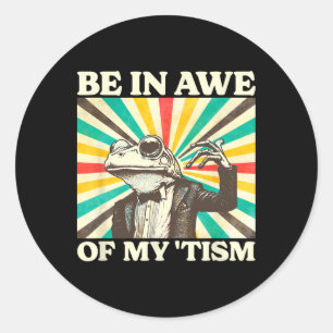 Sticker Rond Soyez en admiration devant mon Tism Rétro Drôle Gr