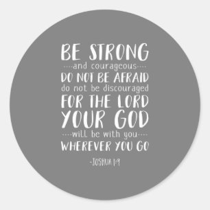 Sticker Rond Soyez Forts Et Courageux, Joshua 1:9