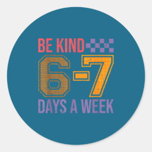 Sticker Rond Soyez gentil 6-7 amour minimaliste six sept gentil