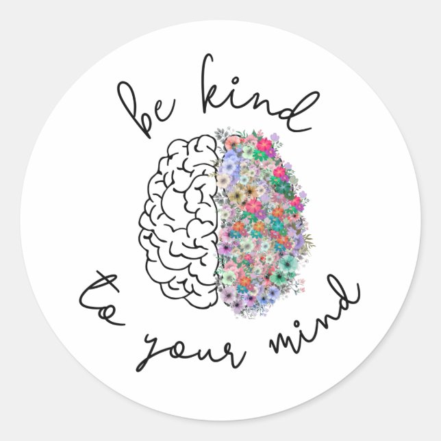 Sticker Rond Soyez Gentil À Votre Esprit Floral Cerveau Santé M (Devant)