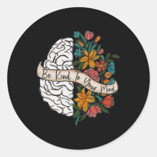Sticker Rond Soyez Gentil À Votre Esprit Fun Femmes Sensibilise