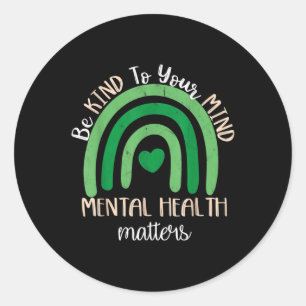 Sticker Rond Soyez Gentil À Votre Esprit, Santé mentale S, Auti