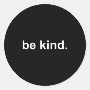 Sticker Rond Soyez gentil amour minimaliste gentillesse positif