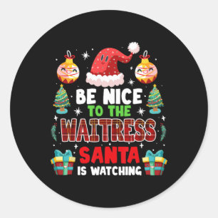 Sticker Rond Soyez Gentil Avec La Serveuse Père Noël Qui Regard