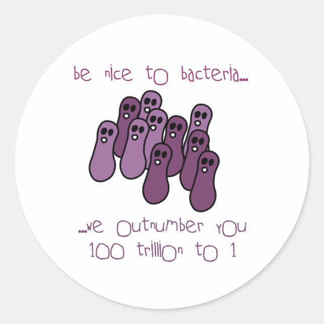 Sticker Rond Soyez gentil avec les bactéries (Devant)