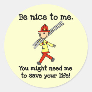 Sticker Rond Soyez gentil avec les pompiers