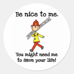Sticker Rond Soyez gentil avec les pompiers