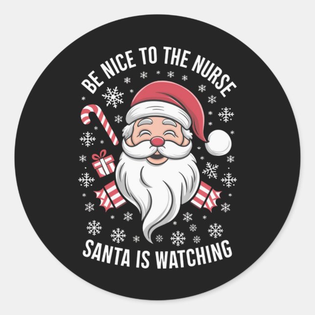 Sticker Rond Soyez Gentil Avec L'Infirmière Père Noël Regarde N (Devant)