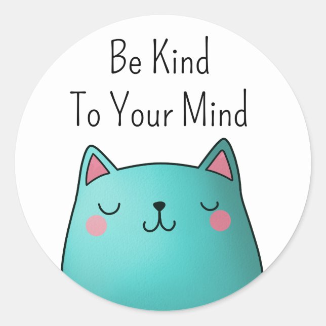 Sticker Rond Soyez Gentil Avec Votre Chat D'esprit (Devant)