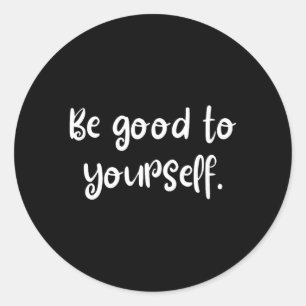 Sticker Rond Soyez gentil avec vous-même Cool Self Care Journée