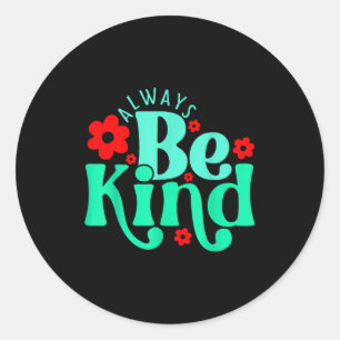 Sticker Rond Soyez gentil citation inspirante journée mondiale