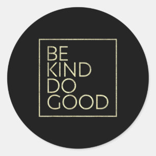Sticker Rond Soyez Gentil Faites du Bien Citation Minimaliste M