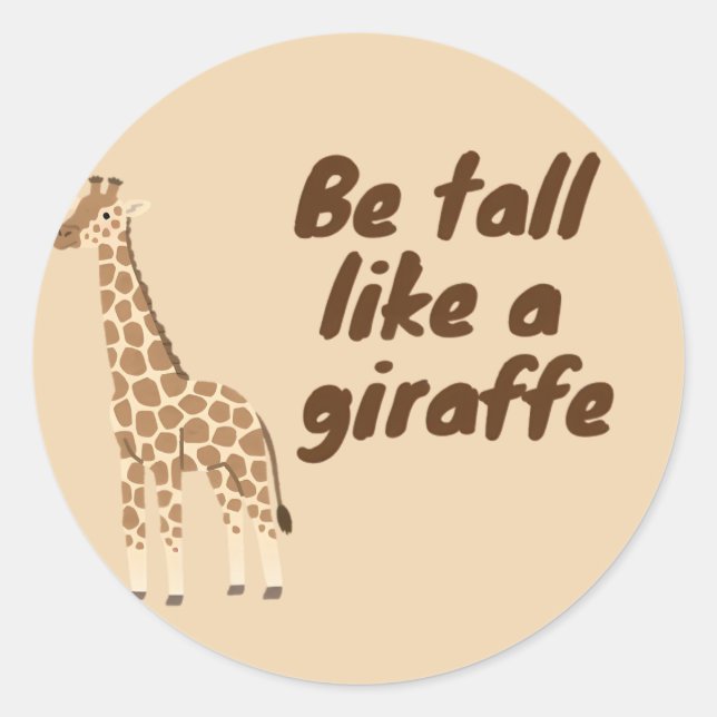 Sticker Rond Soyez Grand Comme une Girafe (Devant)