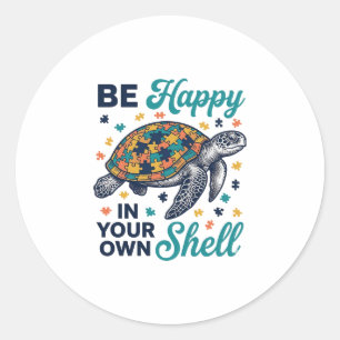 Sticker Rond Soyez Heureux Dans Votre Propre Chemise De Tortue 