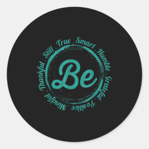 Sticker Rond Soyez Humble Soyez Positif Soyez Reconnaissant Cit