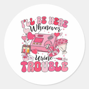 Sticker Rond Soyez ici chaque fois que Urine Trouble Dialyse In