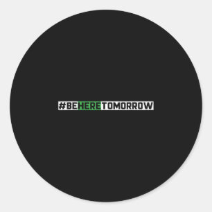 Sticker Rond Soyez ici demain prévention santé mentale
