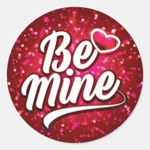 Sticker Rond Soyez la mienne Valentine