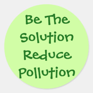 Sticker Rond Soyez la solution réduisent la pollution