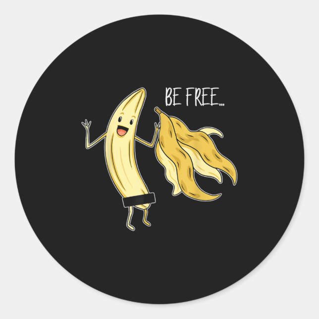 Sticker Rond Soyez Libre Funny Banana Graphique Fruit Lover Lib (Devant)
