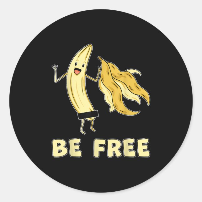 Sticker Rond Soyez Libre Funny Banana Graphique Fruit Lover Lib (Devant)