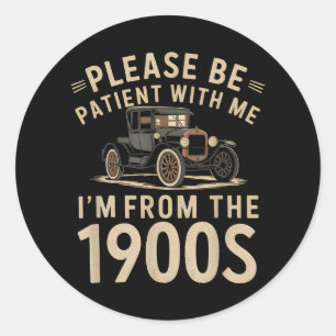 Sticker Rond Soyez patient avec moi Je suis de la Vinta des ann