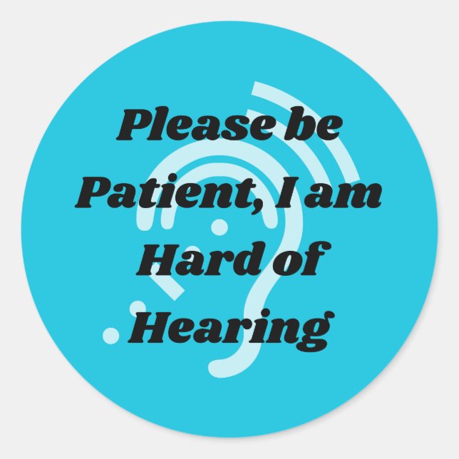 Sticker Rond soyez patient, malentendant - bleu (Devant)