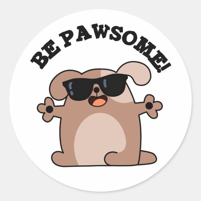 Sticker Rond Soyez Pawsome Funky Awesome Chien Pun (Devant)
