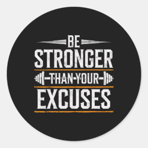 Sticker Rond Soyez Plus Fort Que Vos Excuses Gym Haltérophilie