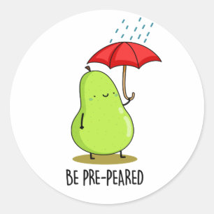 Sticker Rond Soyez Pré-Pear Funny Pear En Pluie Pun