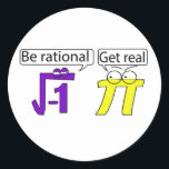 Sticker Rond Soyez Rationnel ! Réel !<br><div class="desc">Soyez Rationnel ! Réel !</div>